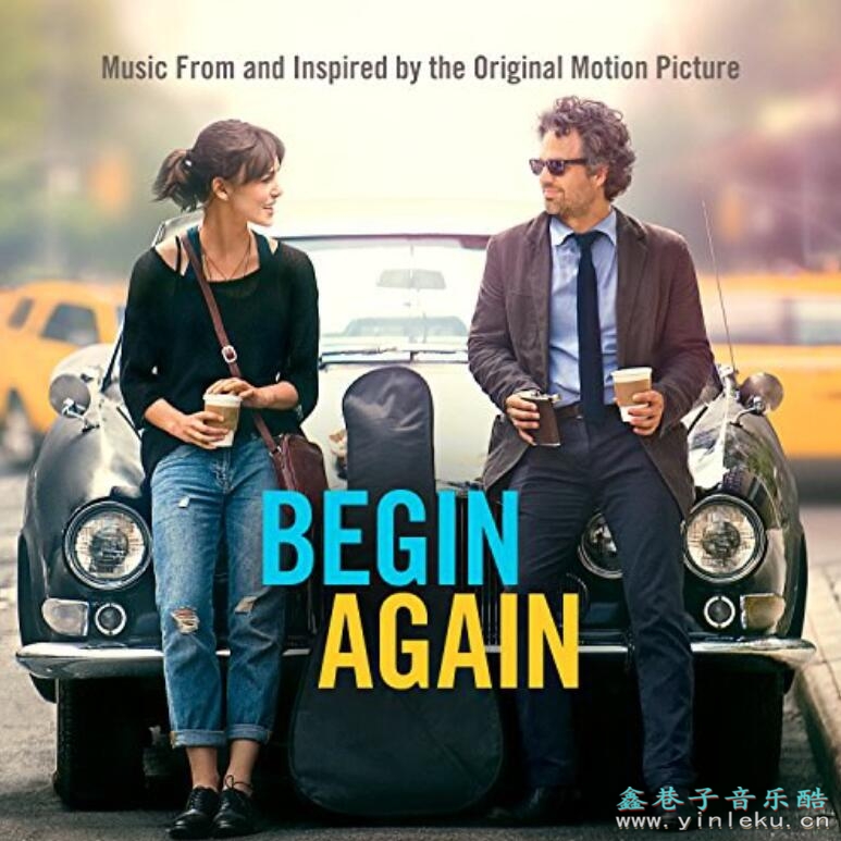 再次出发之纽约遇见你原声带 重新开始《Begin Again》OST无损音乐专辑